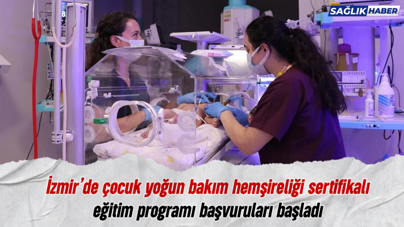 Dr. Behçet Uz Hastanesi’nde çocuk yoğun bakım hemşireliği eğitimi verilecek
