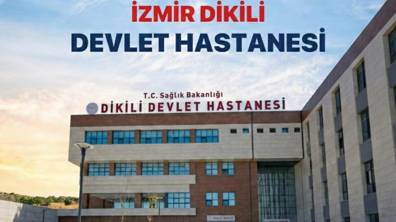 Dikili Devlet Hastanesi hizmete başlıyor