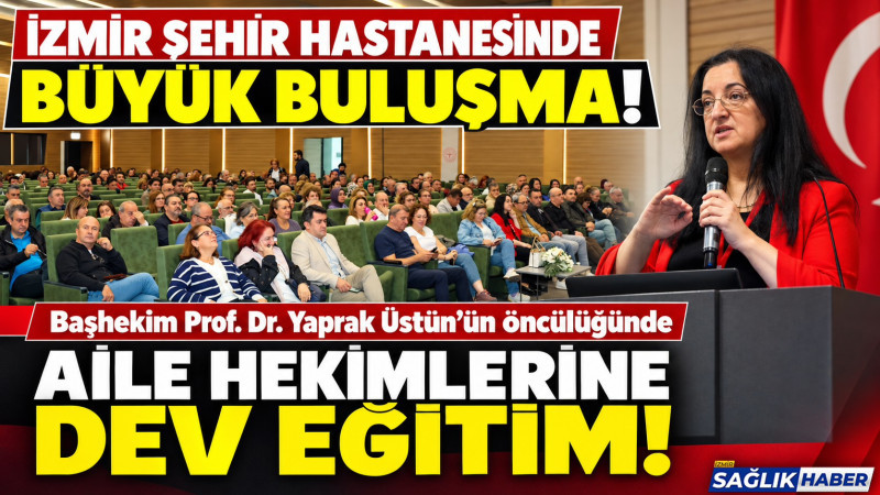 Prof. Dr. Yaprak Üstün’ün liderliğinde Aile Hekimlerine güncel yaklaşımlar eğitimi